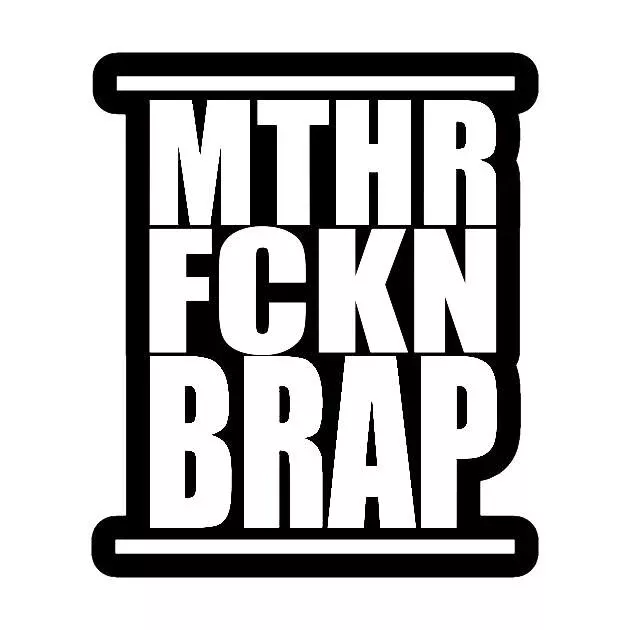 MTHR FCKN BRAP STICKERS
